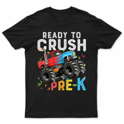 Kids Ready To Crush Pre K First Day Of Preschool Monster Truck T Shirt