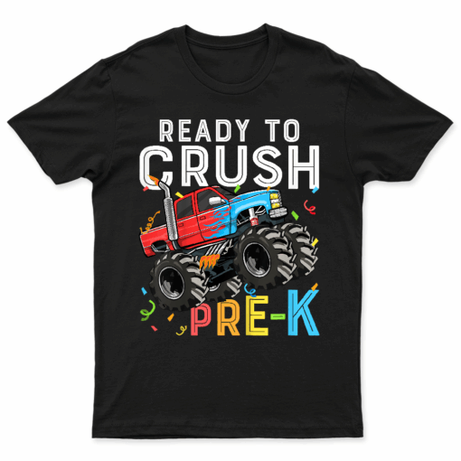 Kids Ready To Crush Pre K First Day Of Preschool Monster Truck T Shirt