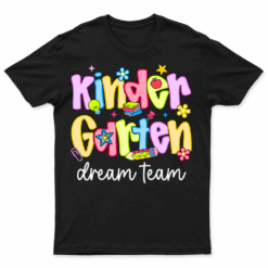 Kindergarten Dream Team Back To School First Day Teacher
