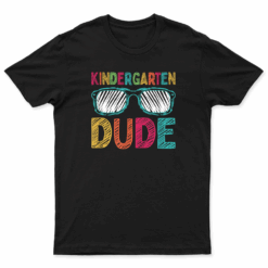 Kindergarten Dude Funny First Day Back To School Student T Shirt