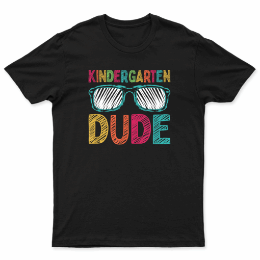 Kindergarten Dude Funny First Day Back To School Student T Shirt