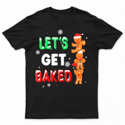 Let'S Get Baked Gingerbread Men Snow Christmas Xmas Holiday