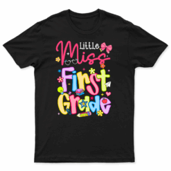 Little Miss 1st Grade Back To School First Grade Teacher