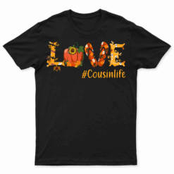 Love Cousin  Family Matching Group Thanksgiving Autumn T Shirt For Mens Womens
