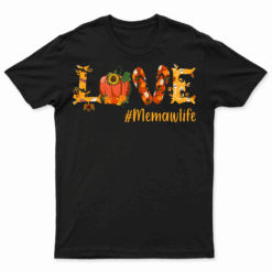 Love Memaw  Family Matching Group Thanksgiving Autumn T Shirt For Mens Womens