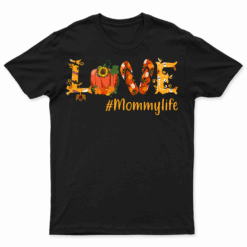 Love Mommy  Family Matching Group Thanksgiving Autumn T Shirt For Mens Womens