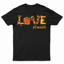 Love Oma  Family Matching Group Thanksgiving Autumn T Shirt For Mens Womens