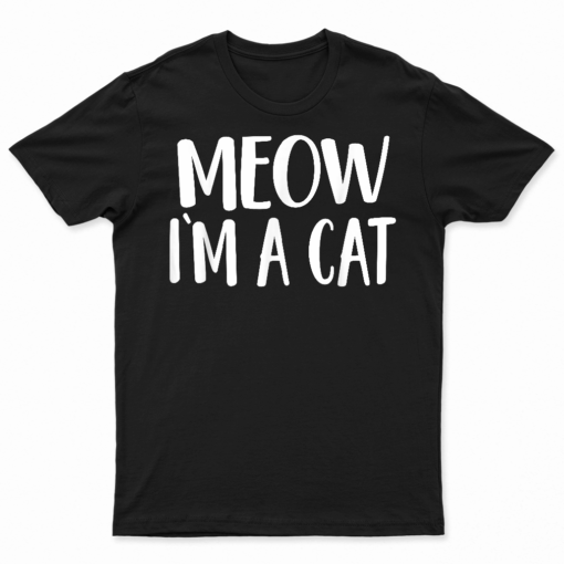 Meow I'M A Cat   Halloween Costume T Shirt