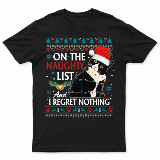 On The Naughty List And I Regret Nothing Cat Christmas Gift T Shirt
