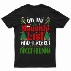 On The Naughty List And I Regret Nothing Funny Xmas Women T Shirt