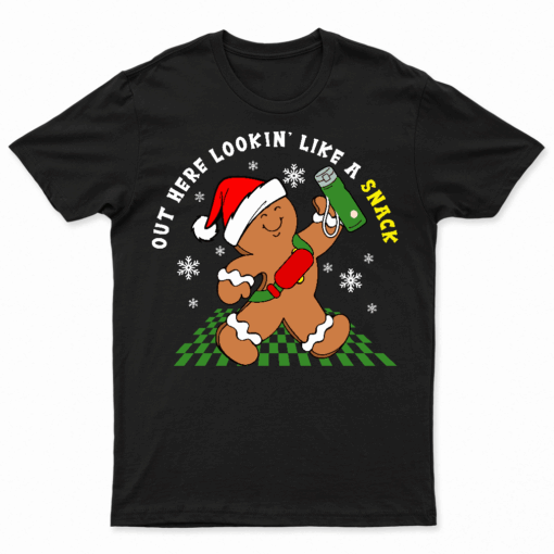 Out Here Looking Like A Snack Funny BouJee Xmas Gingerbread T Shirt