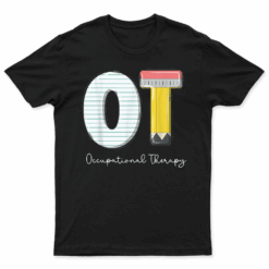 Pediatric Occupational Therapy Cute Pencil Back To School T Shirt