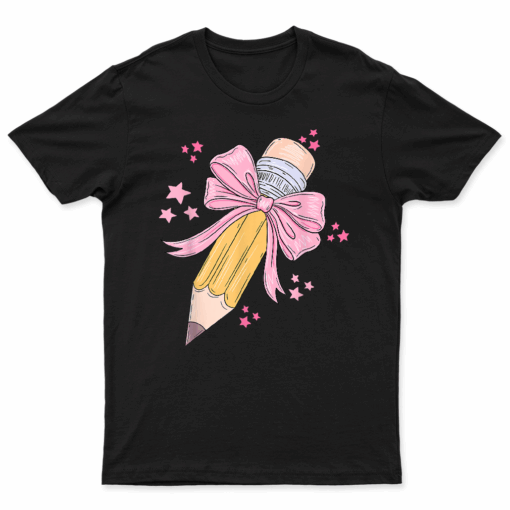 Pencil Coquette Bow Teacher Appreciation Back To School T Shirt