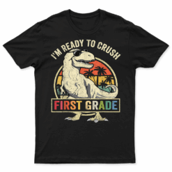 Ready To Crush First Grade 1St Day Of School Dinosaur Boys T Shirt