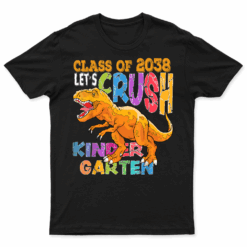 Ready To Crush Kindergarten 2038 Dinosaur Back To School Boy T Shirt