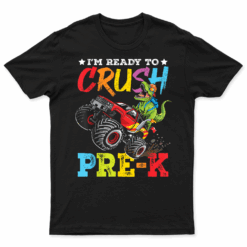 Ready To Crush Pre K Back To School Monster Truck Dinosaur T Shirt