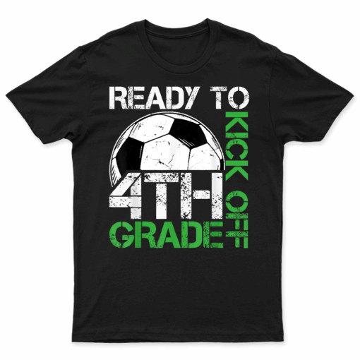 Ready To Kick Off 4Th Grade Kids Teacher First Day Of School T Shirt