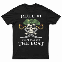 Rule 1 Don'T Fall Off The Boat Cruise Pirate Party Gift T Shirt