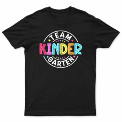 Team Kindergarten Teacher Back To School Kindergarten Squad T Shirt
