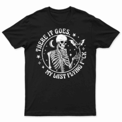 There It Goes My Last Flying F Halloween Skeleton Funny T Shirt