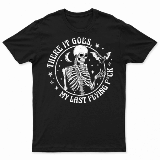 There It Goes My Last Flying F Halloween Skeleton Funny T Shirt