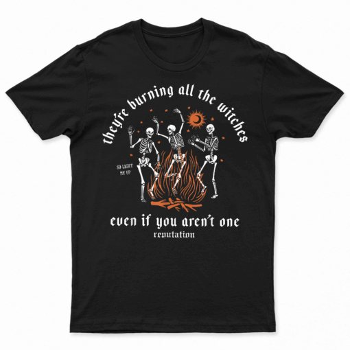 They'Re Burning All The Witches Halloween Skeleton Dancing T Shirt