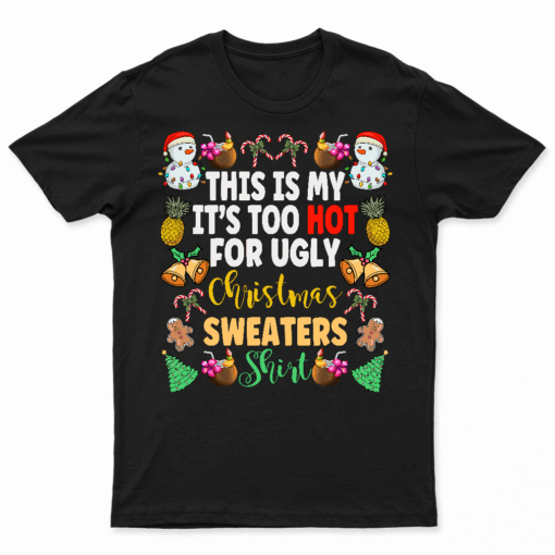 This Is My It'S Too Hot For Ugly Christmas
