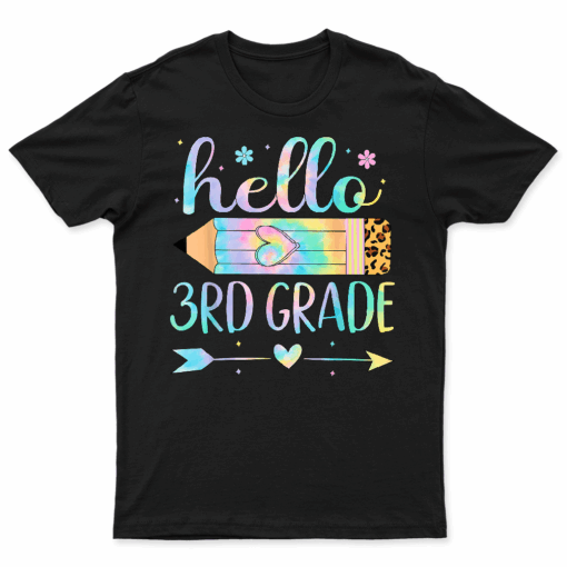 Tie Dye 3Rd Grade Back To School Hello Third Grade Teacher T Shirt